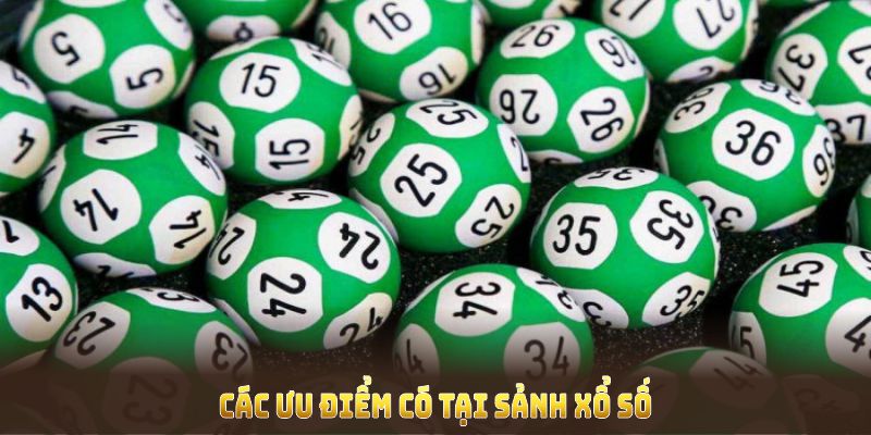 Một số ưu điểm từ sảnh Xổ Số QQ88