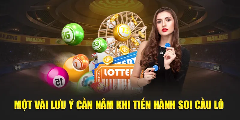 Những lưu ý cần rõ trước khi tiến hành soi cầu lô