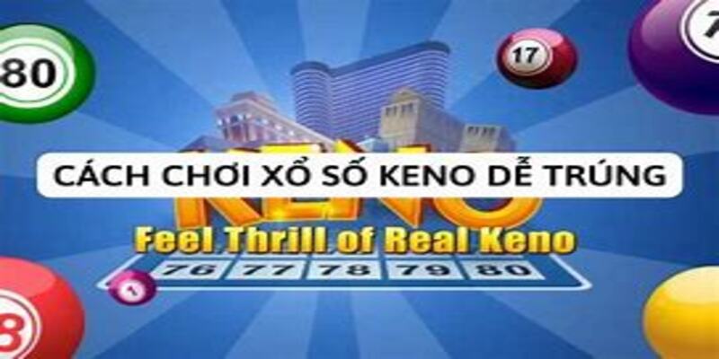 Mẹo giúp hội viên chiến thắng trò xổ số keno QQ88